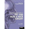 Image based case studies in ENT & Head & Neck surgery