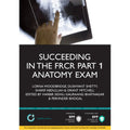 Succeeding in the FRCR part 1 Anatomy exam