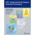 ENT- Head and Neck surgery essential procedures
