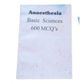 Anaesthesia basic science 600 MCQs