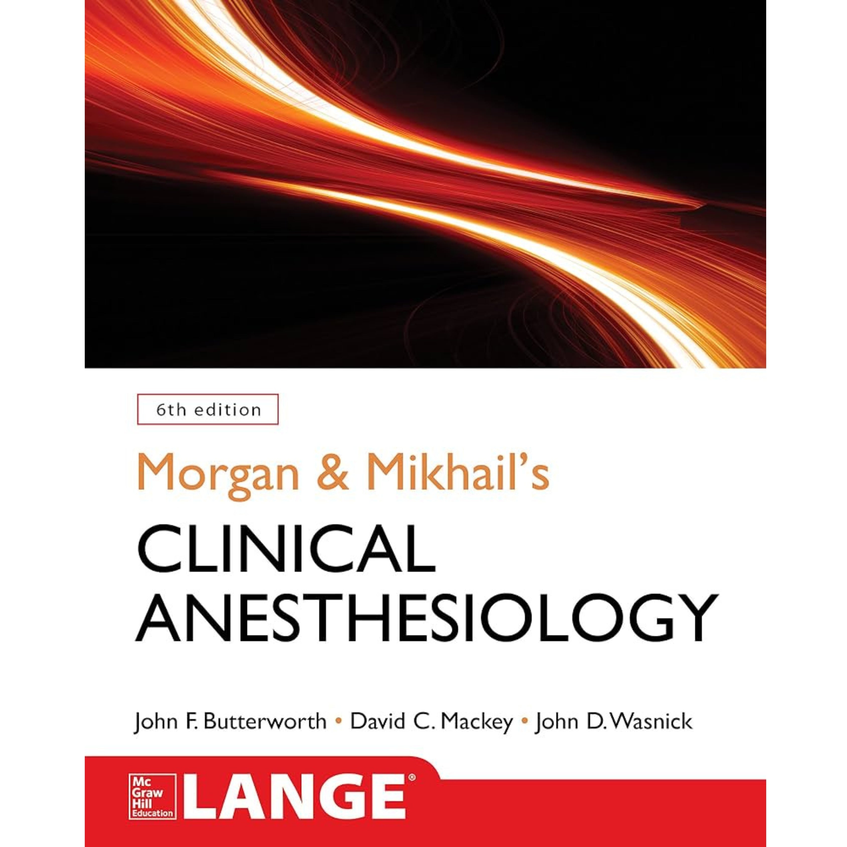 Morgan and mikhail’s clinical anaesthesiology 6e