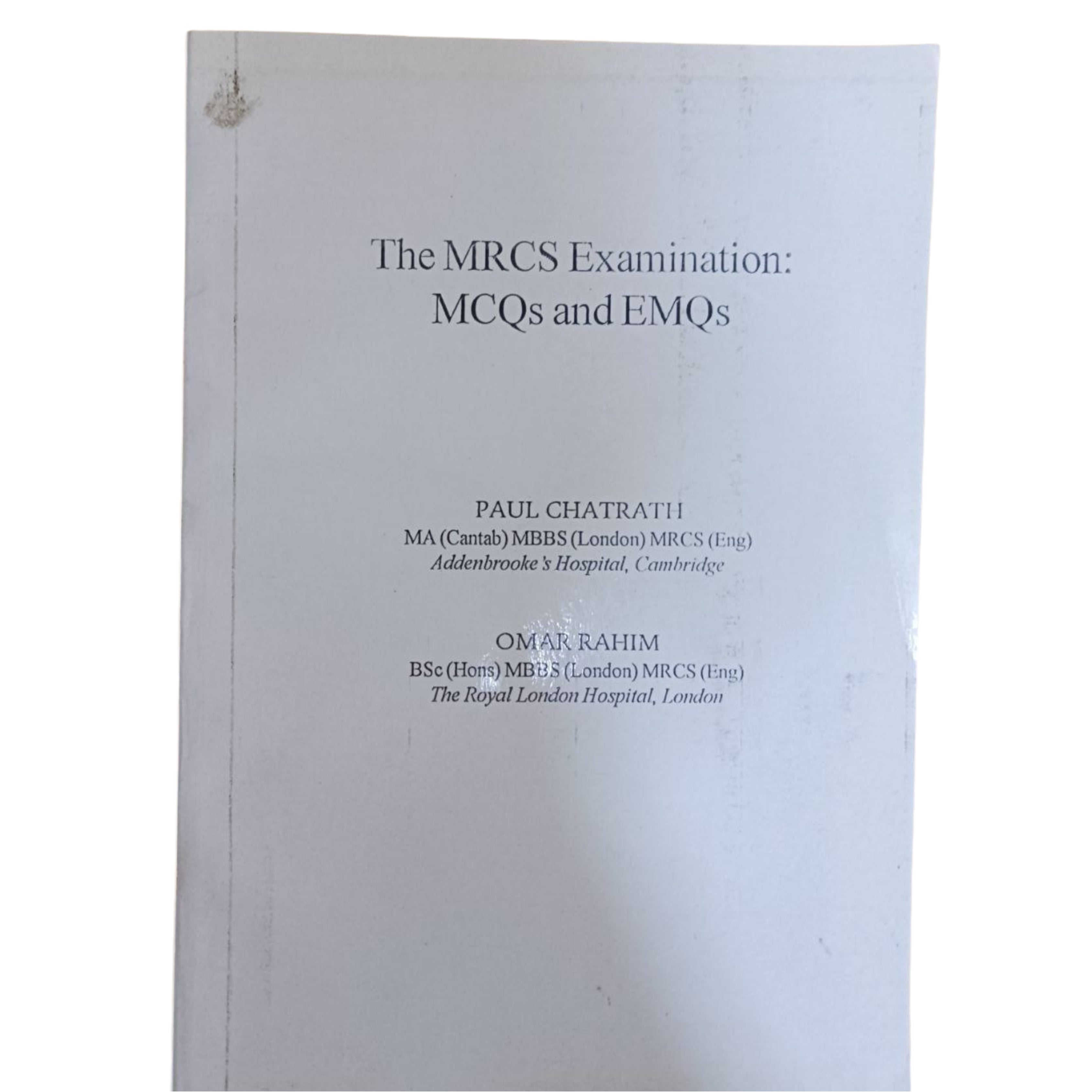 The MRCS examination MCQs and EMQs (Paul Chatrath)