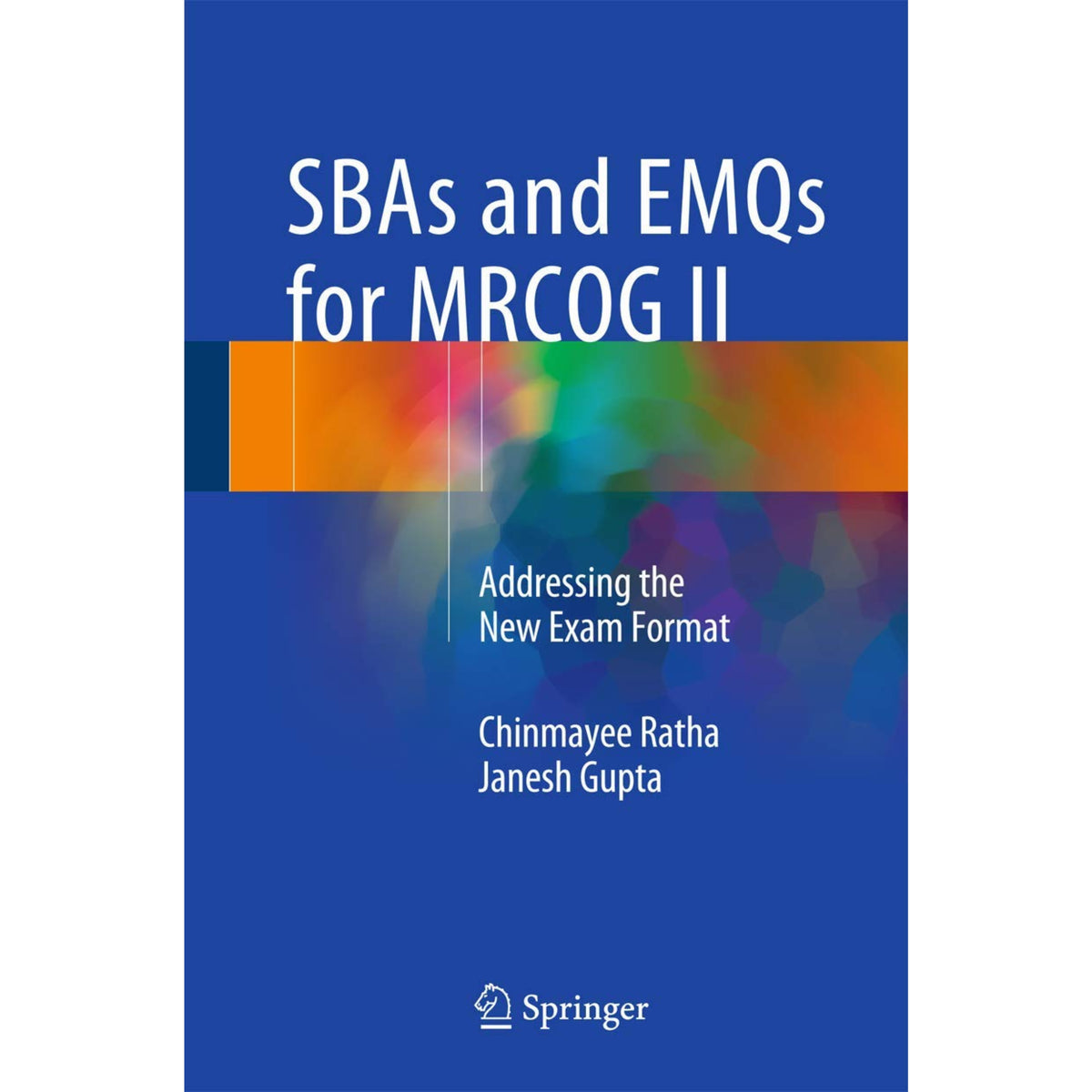 SBAs and EMQs for MRCOG II Addressing the New Exam Format (Janesh Gupta) 460